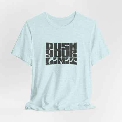 Push Your Limits T-Shirt