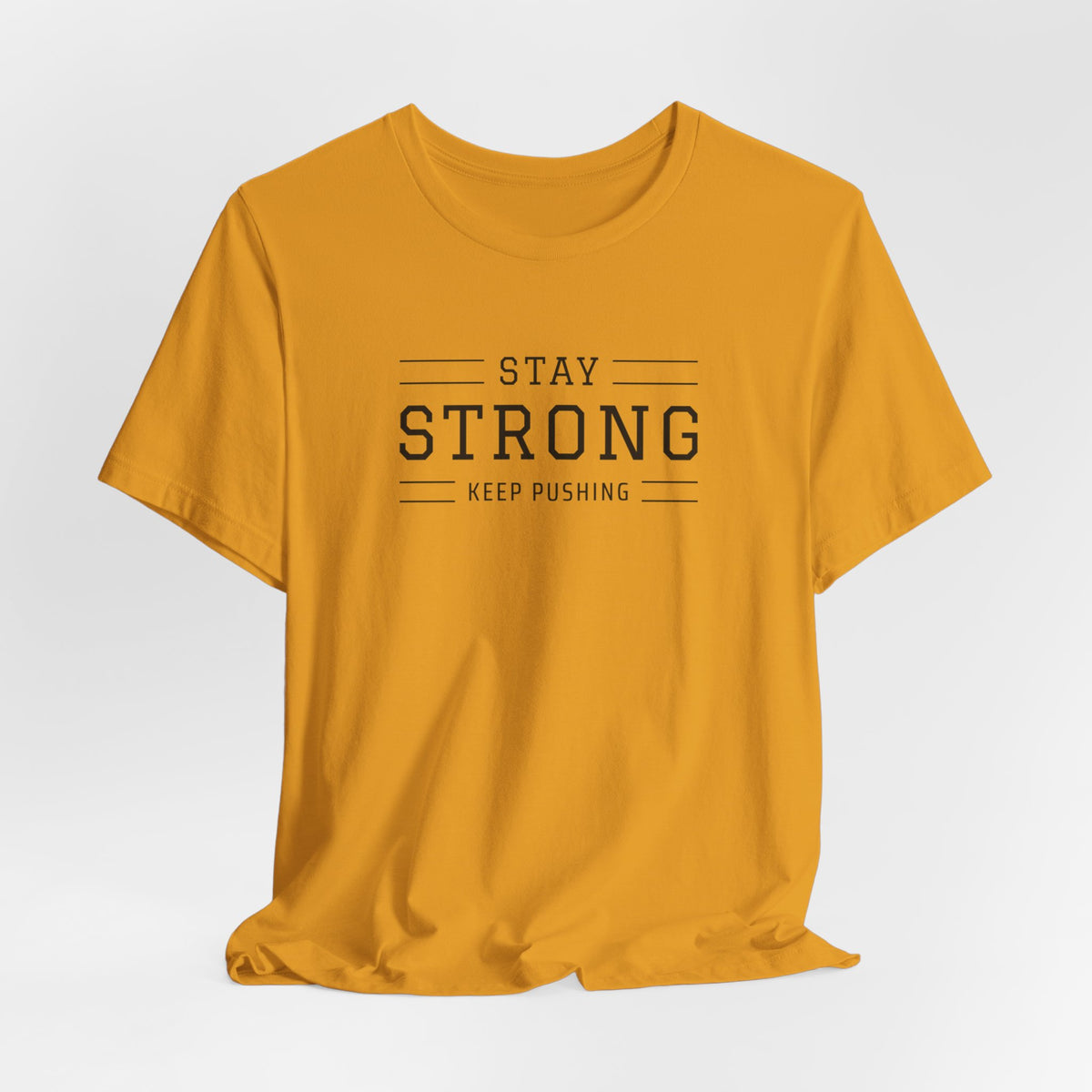 Stay Strong T-Shirt