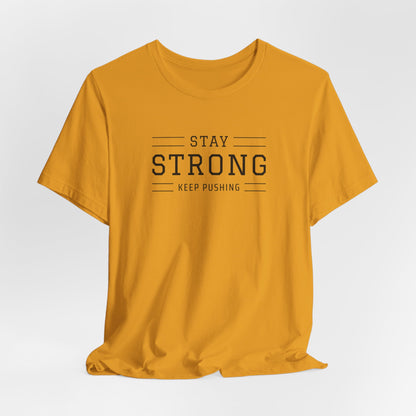 Stay Strong T-Shirt