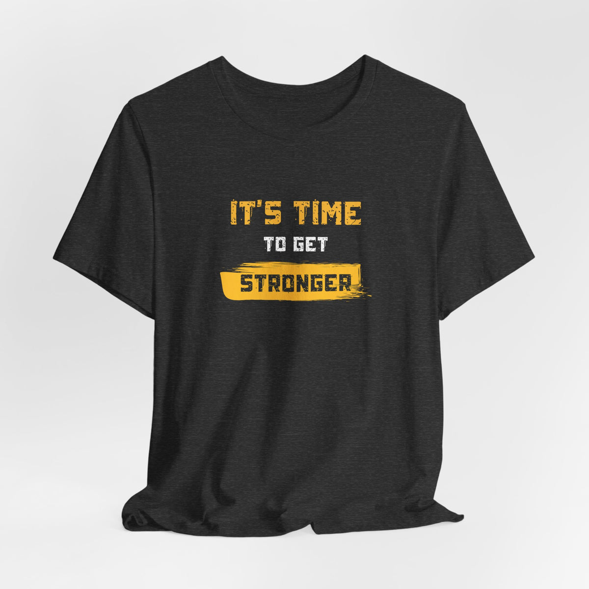 It's Time To Get Stronger Tee