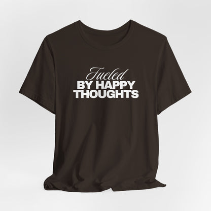 Fueled By Happy Thoughts Tee