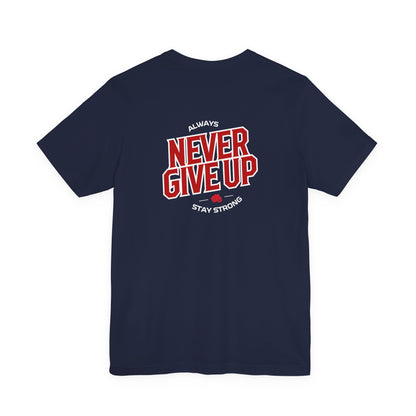 Never Give Up T-Shirt