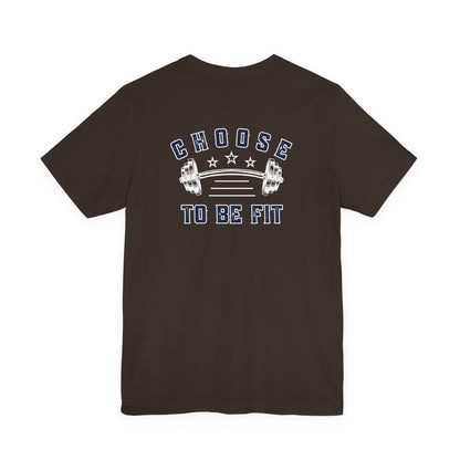 Choose To Be Fit Tee