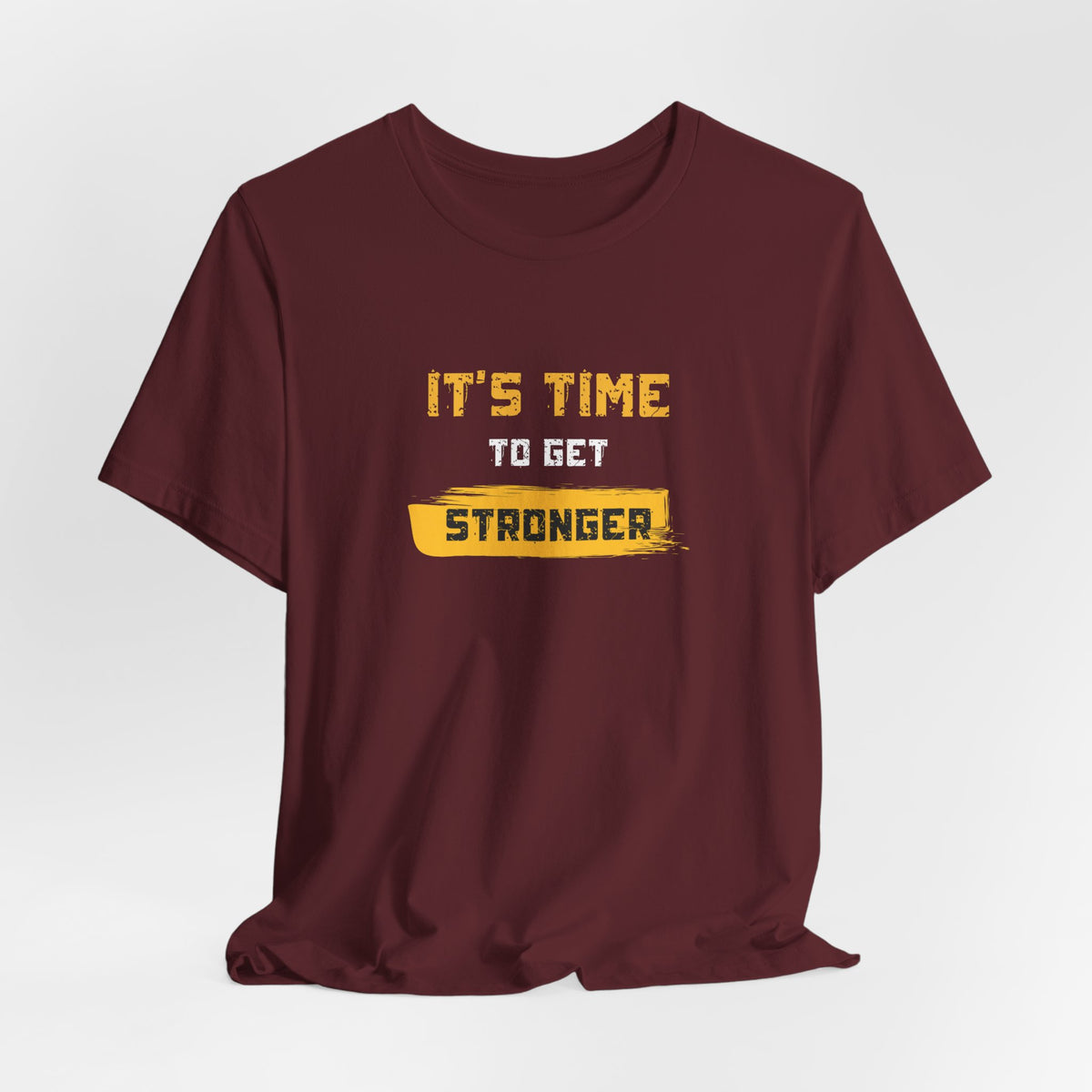 It's Time To Get Stronger Tee