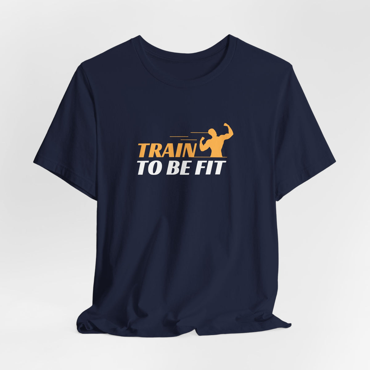 Train To Be Fit T-Shirt
