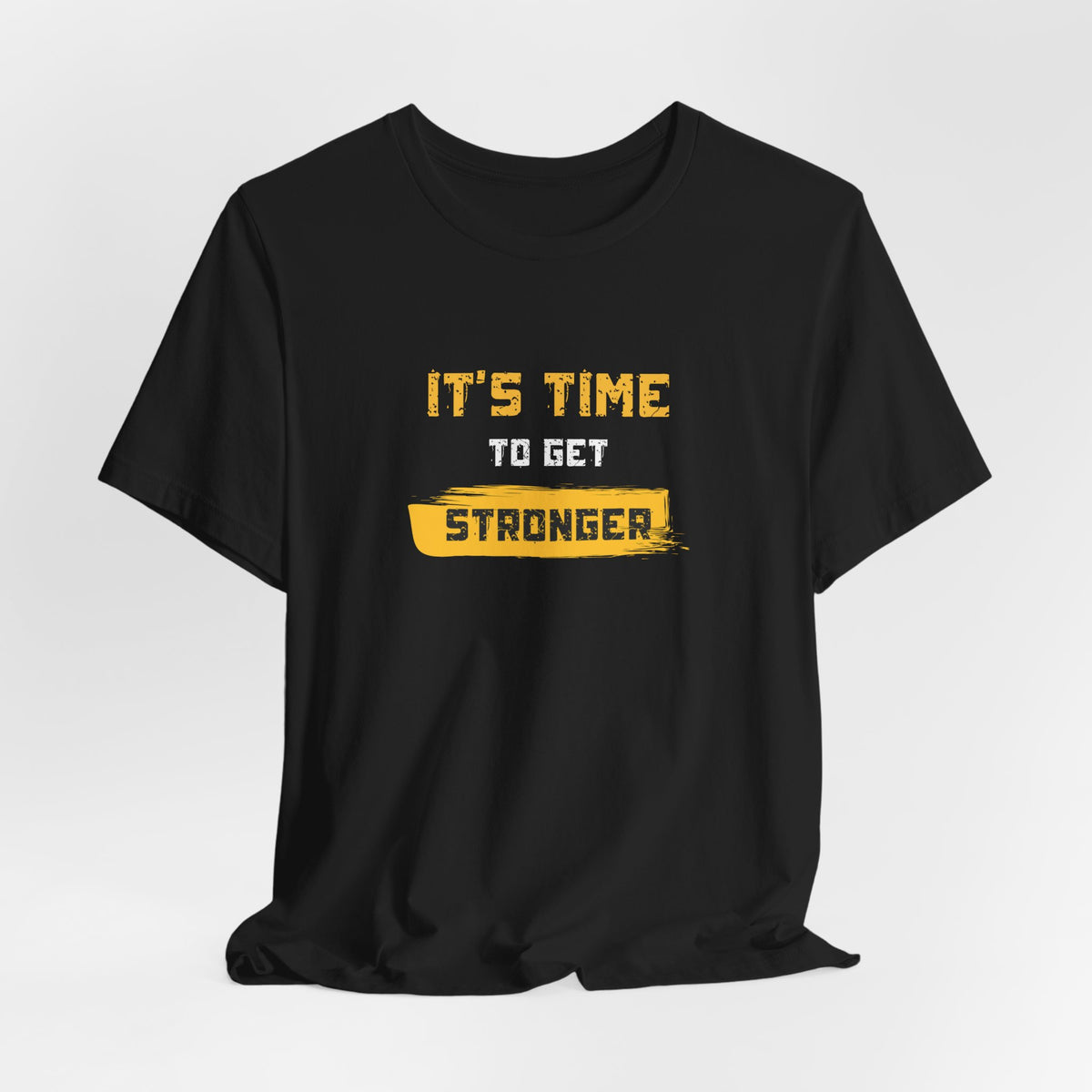 It's Time To Get Stronger Tee