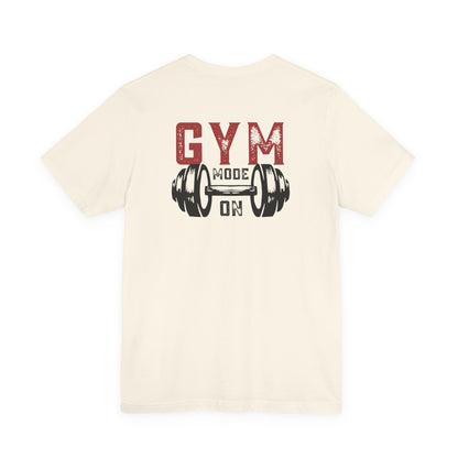 Gym Mode On T-Shirt
