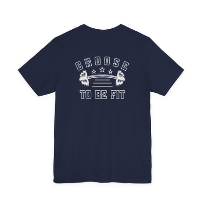Choose To Be Fit Tee