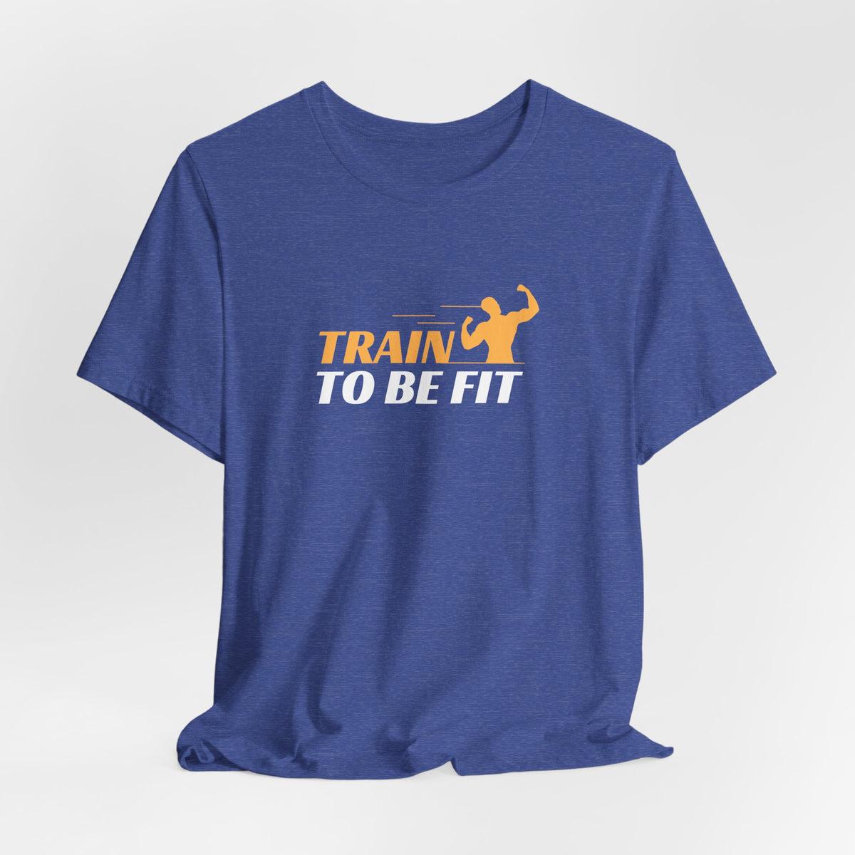 Train To Be Fit T-Shirt
