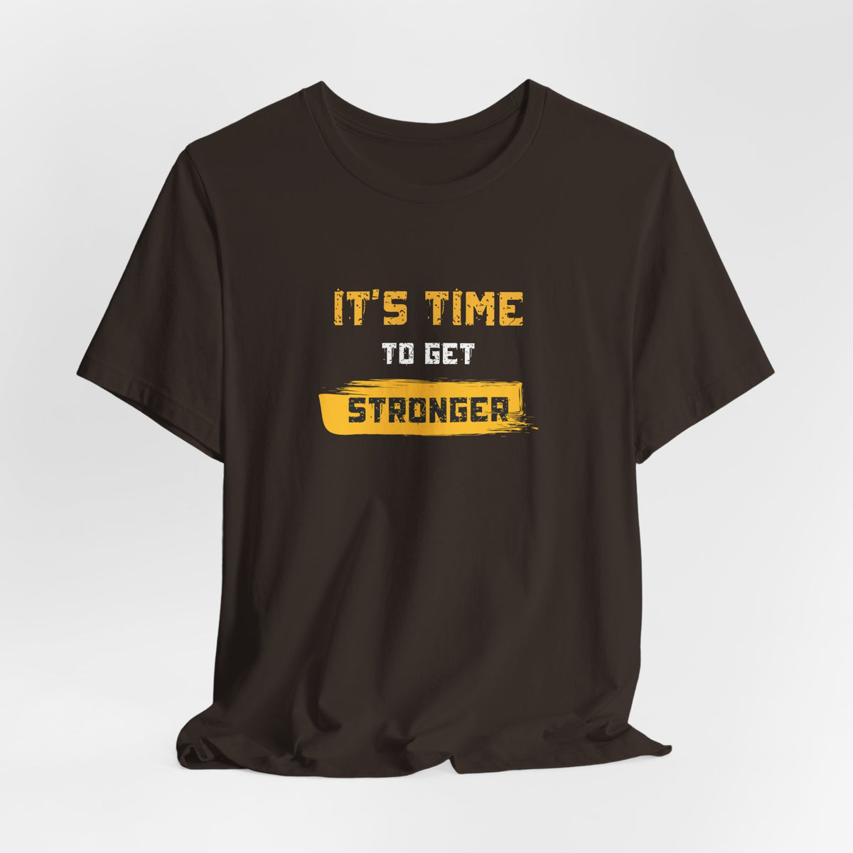 It's Time To Get Stronger Tee