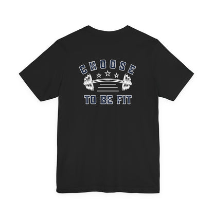 Choose To Be Fit Tee