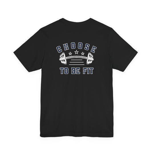 Choose To Be Fit Tee