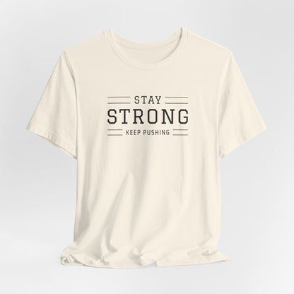 Stay Strong T-Shirt