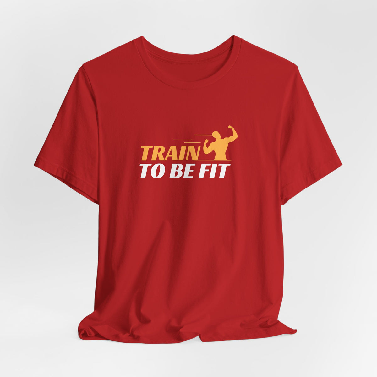 Train To Be Fit T-Shirt