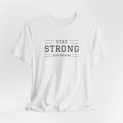 Stay Strong T-Shirt