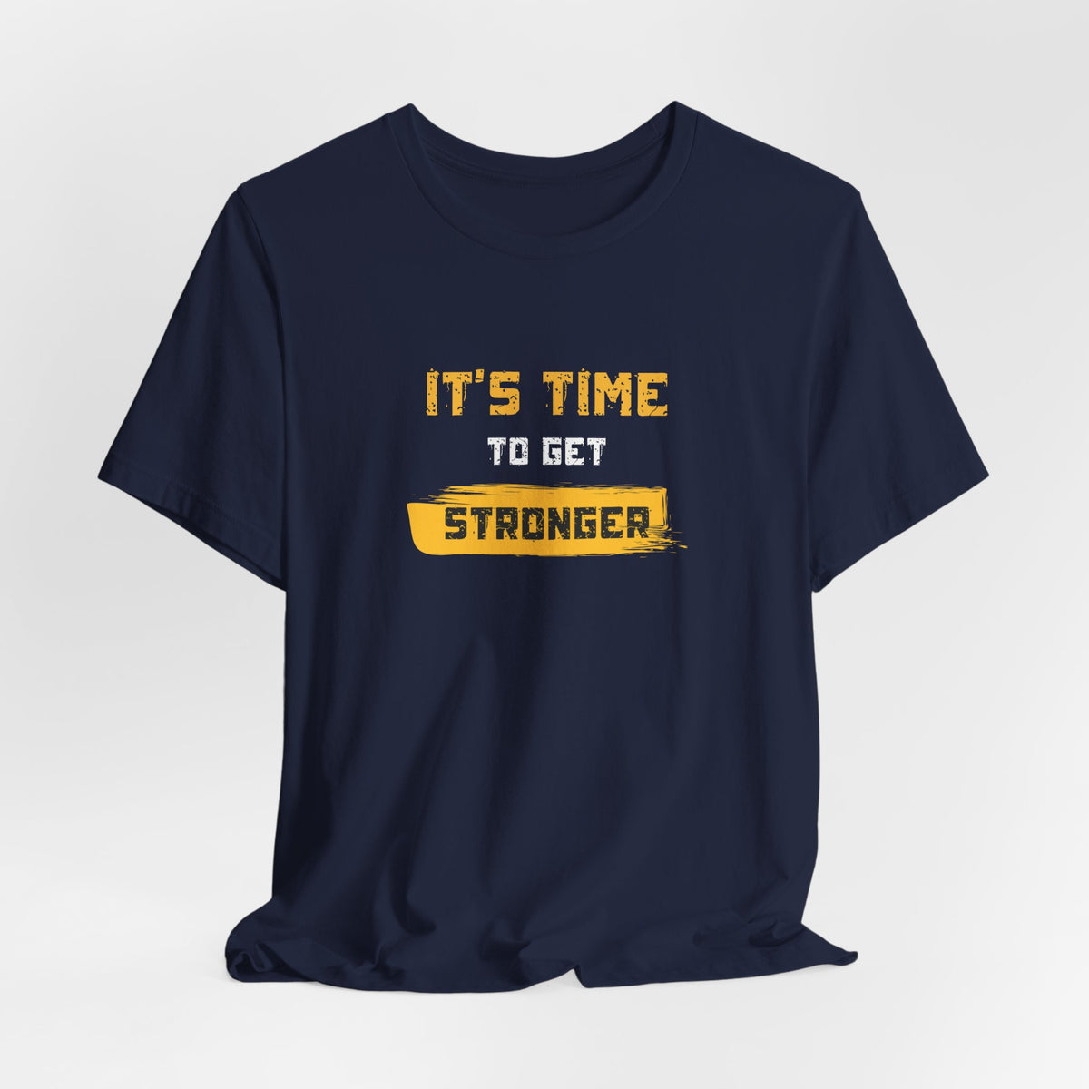 It's Time To Get Stronger Tee